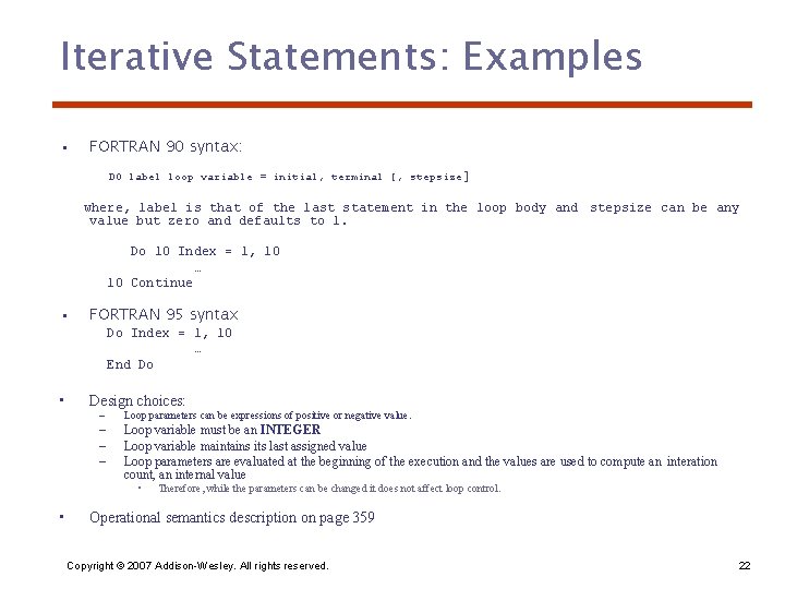 Iterative Statements: Examples • FORTRAN 90 syntax: DO label loop variable = initial, terminal