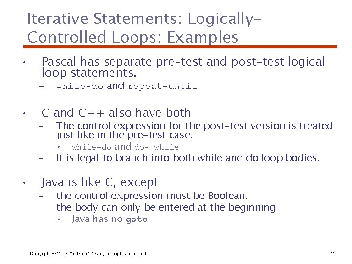 Iterative Statements: Logically. Controlled Loops: Examples • Pascal has separate pre-test and post-test logical