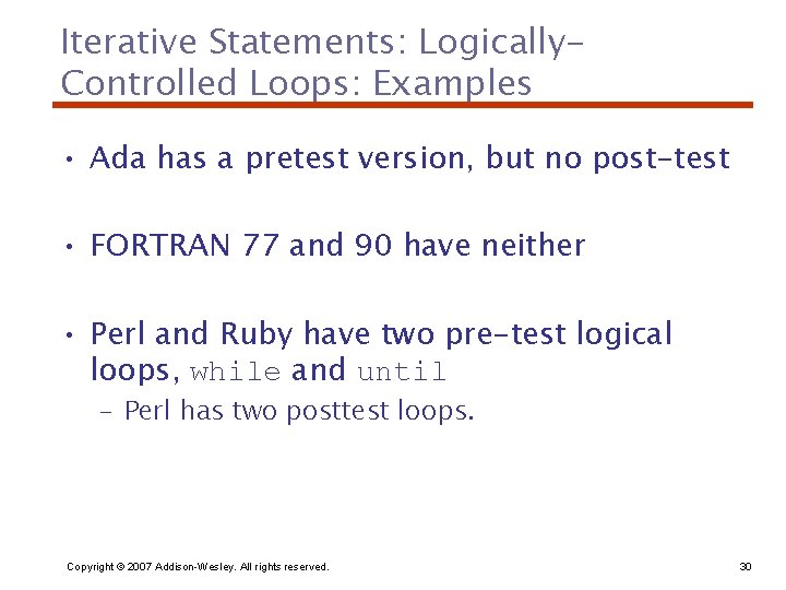 Iterative Statements: Logically. Controlled Loops: Examples • Ada has a pretest version, but no