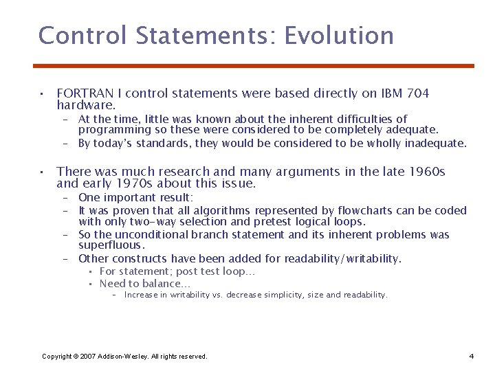 Control Statements: Evolution • FORTRAN I control statements were based directly on IBM 704
