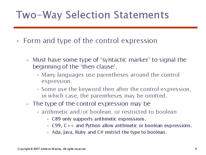 Two-Way Selection Statements • Form and type of the control expression – Must have