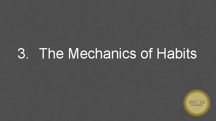3. The Mechanics of Habits 