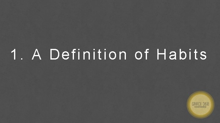 1. A Definition of Habits 