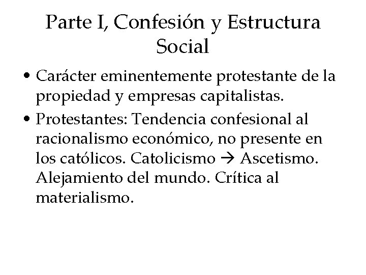 Parte I, Confesión y Estructura Social • Carácter eminentemente protestante de la propiedad y