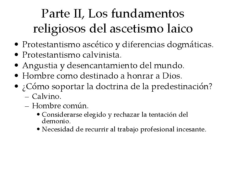 Parte II, Los fundamentos religiosos del ascetismo laico • • • Protestantismo ascético y