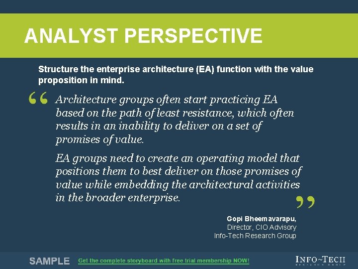 ANALYST PERSPECTIVE Structure the enterprise architecture (EA) function with the value proposition in mind.