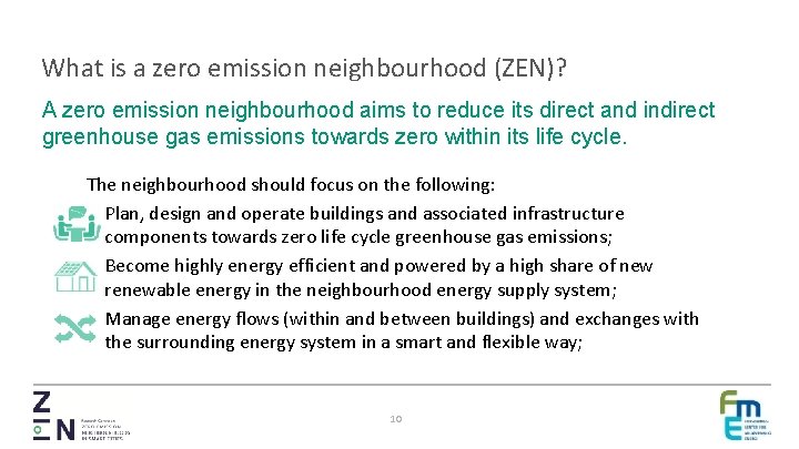 What is a zero emission neighbourhood (ZEN)? A zero emission neighbourhood aims to reduce