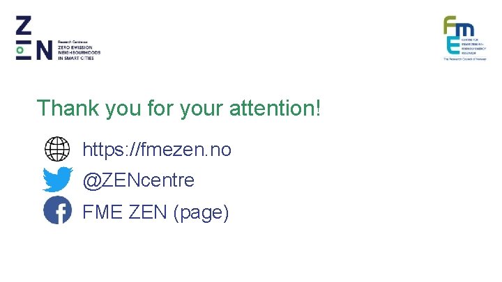 Thank you for your attention! https: //fmezen. no @ZENcentre FME ZEN (page) 