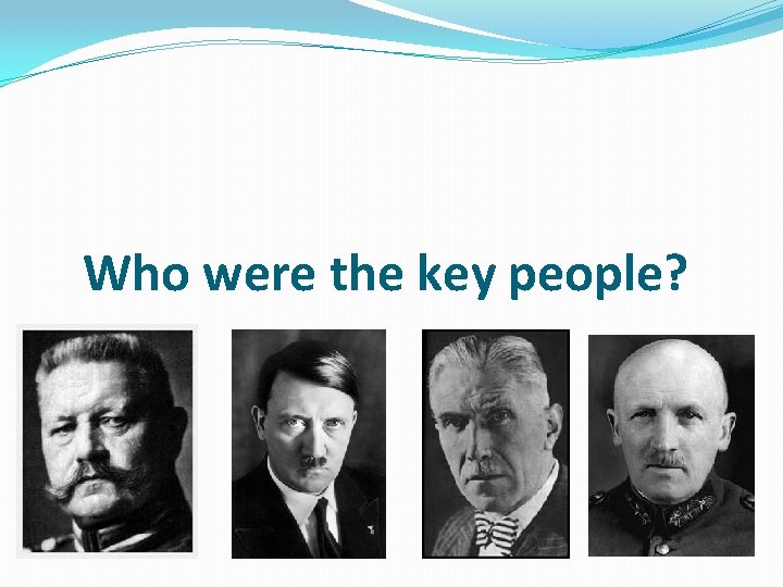 Who were the key people? 