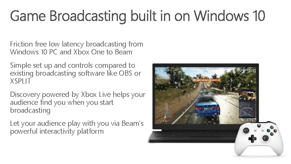 Friction free low latency broadcasting from Windows 10 PC and Xbox One to Beam