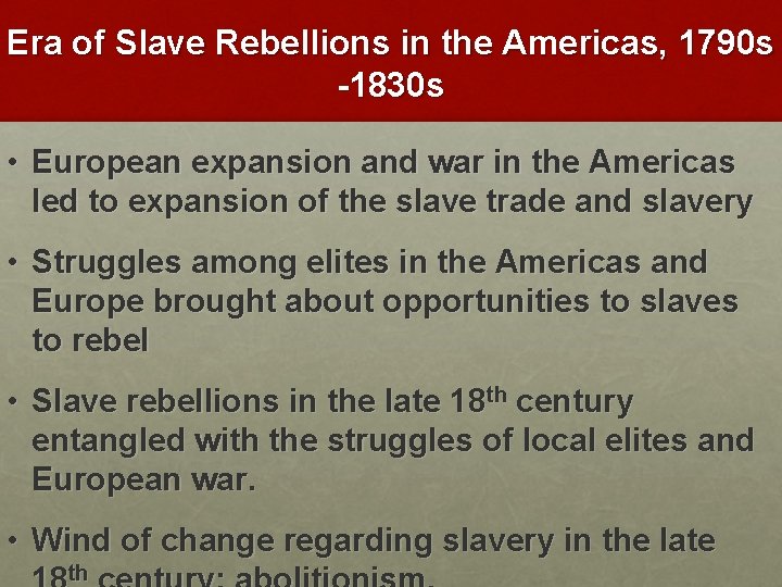 Era of Slave Rebellions in the Americas, 1790 s -1830 s • European expansion