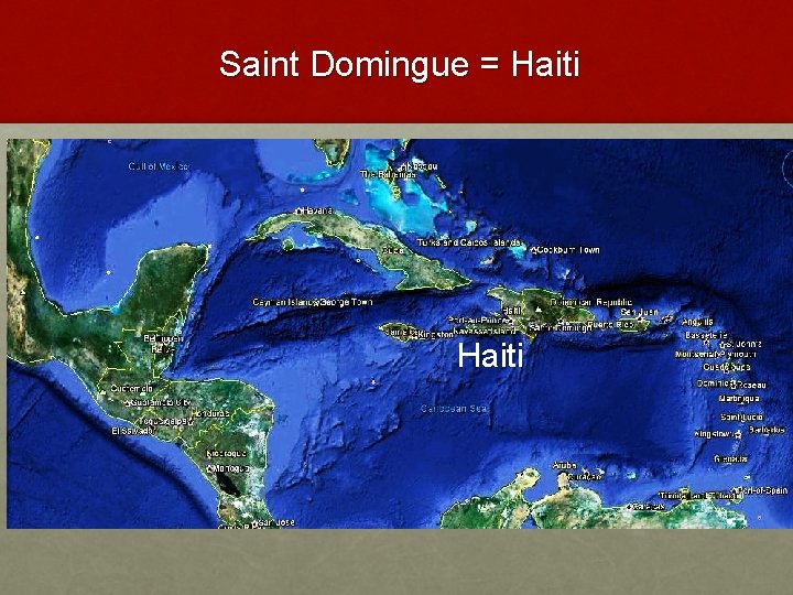 Saint Domingue = Haiti 