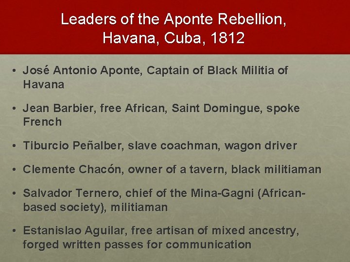 Leaders of the Aponte Rebellion, Havana, Cuba, 1812 • José Antonio Aponte, Captain of