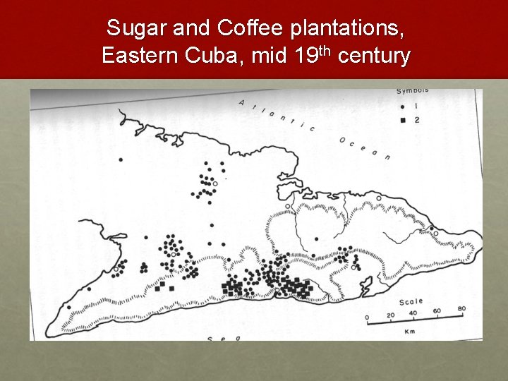 Sugar and Coffee plantations, Eastern Cuba, mid 19 th century 