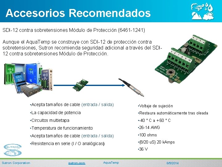 Accesorios Recomendados SDI-12 contra sobretensiones Módulo de Protección (6461 -1241) Aunque el Aqua. Temp