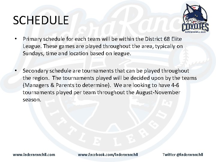 SCHEDULE • Primary schedule for each team will be within the District 68 Elite