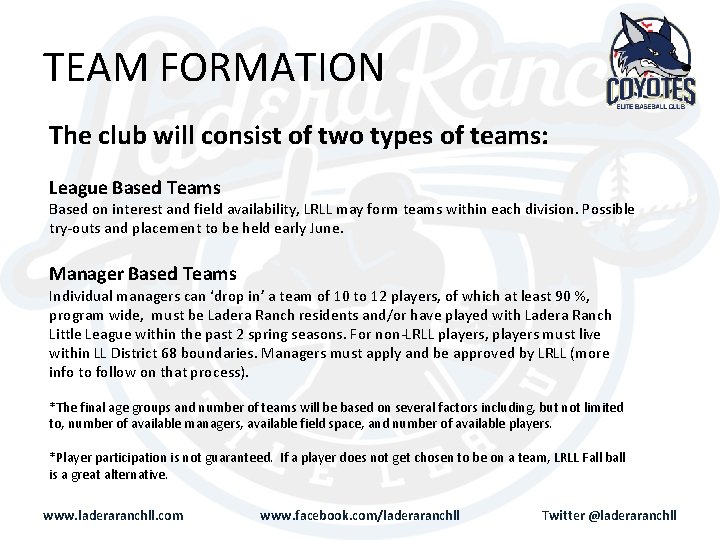 TEAM FORMATION The club will consist of two types of teams: League Based Teams