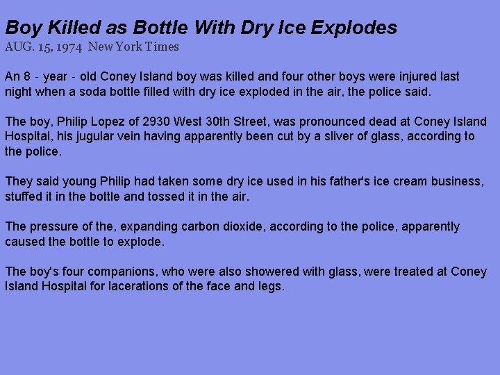 Boy Killed as Bottle With Dry Ice Explodes AUG. 15, 1974 New York Times