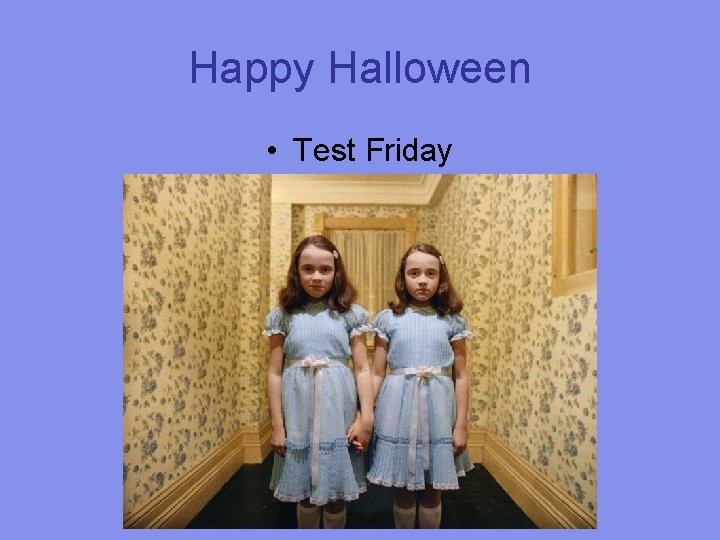 Happy Halloween • Test Friday 