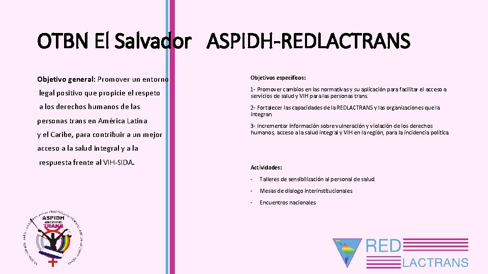 OTBN El Salvador ASPIDH-REDLACTRANS Objetivo general: Promover un entorno Objetivos específicos: legal positivo que