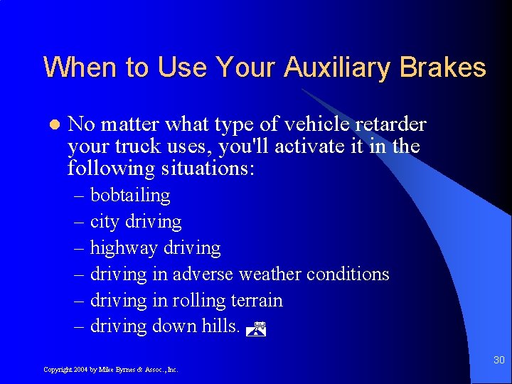 When to Use Your Auxiliary Brakes l No matter what type of vehicle retarder