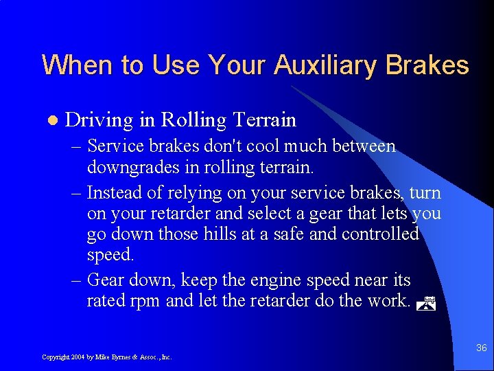 When to Use Your Auxiliary Brakes l Driving in Rolling Terrain – Service brakes