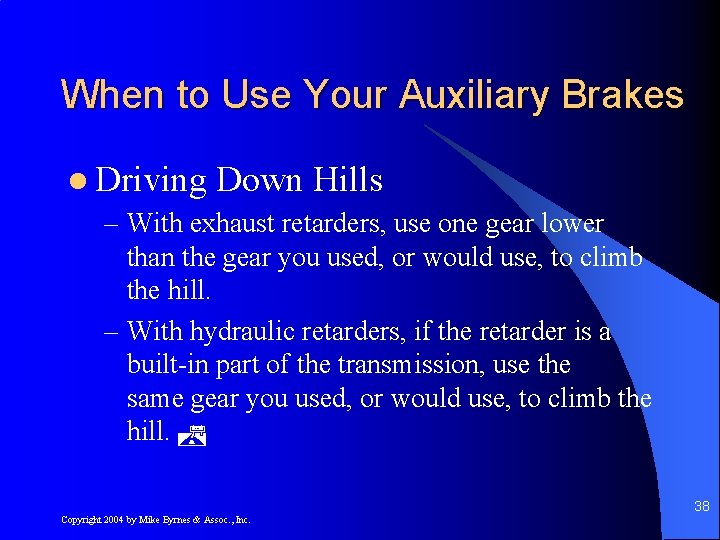 When to Use Your Auxiliary Brakes l Driving Down Hills – With exhaust retarders,