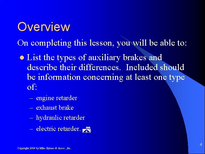 Overview On completing this lesson, you will be able to: l List the types