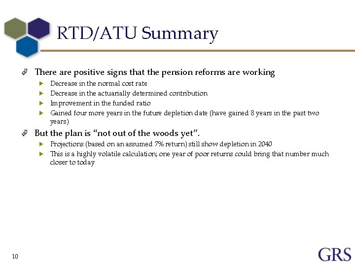 RTD/ATU Summary Ã There are positive signs that the pension reforms are working ►