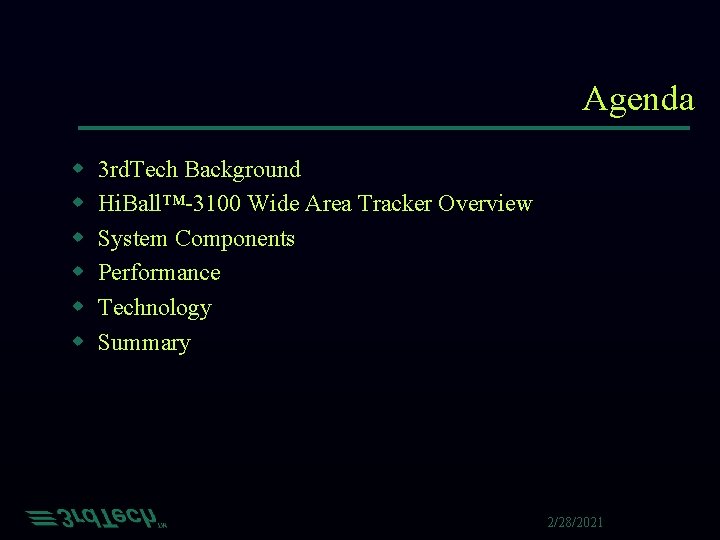 Agenda w w w 3 rd. Tech Background Hi. Ball™-3100 Wide Area Tracker Overview