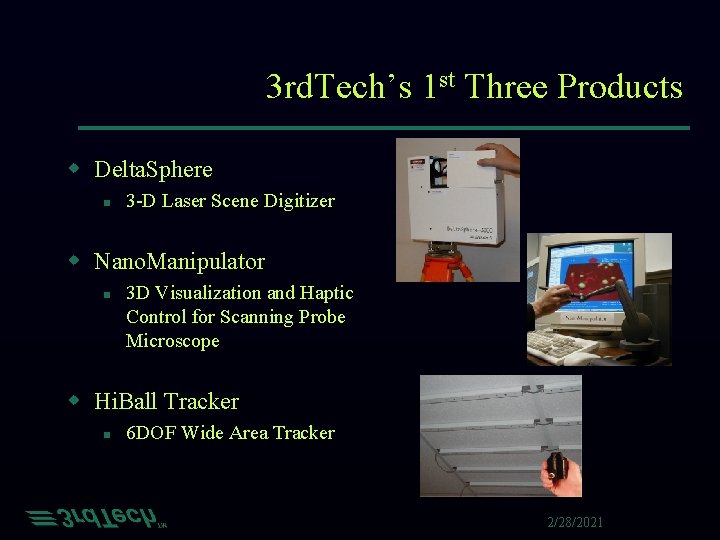 3 rd. Tech’s 1 st Three Products w Delta. Sphere n 3 -D Laser