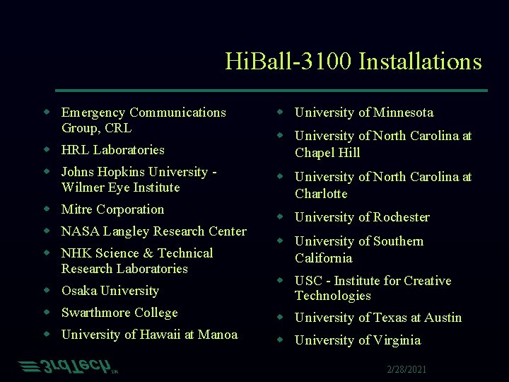 Hi. Ball-3100 Installations w Emergency Communications Group, CRL w University of Minnesota w HRL