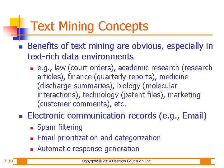 Text Mining Concepts n Benefits of text mining are obvious, especially in text-rich data