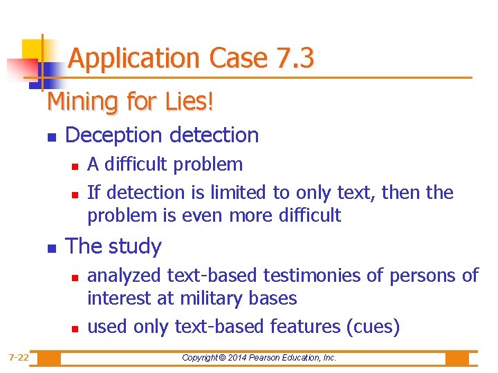 Application Case 7. 3 Mining for Lies! n Deception detection n The study n