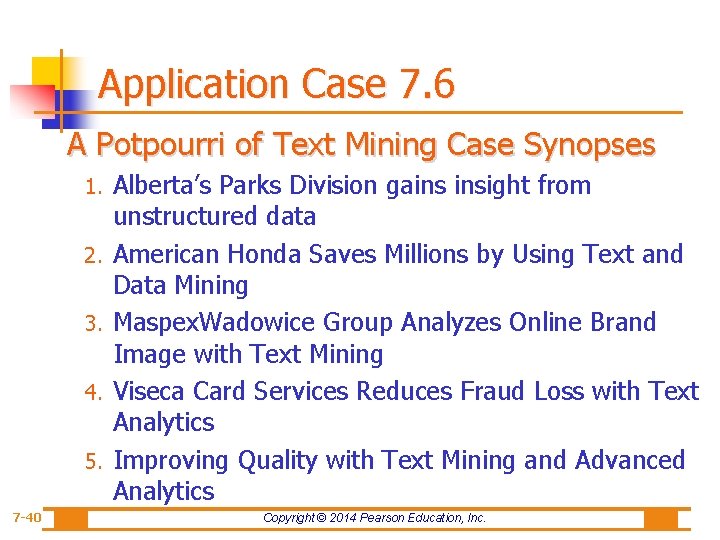 Application Case 7. 6 A Potpourri of Text Mining Case Synopses 1. 2. 3.