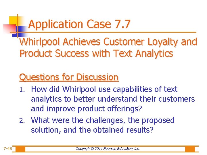 Application Case 7. 7 Whirlpool Achieves Customer Loyalty and Product Success with Text Analytics