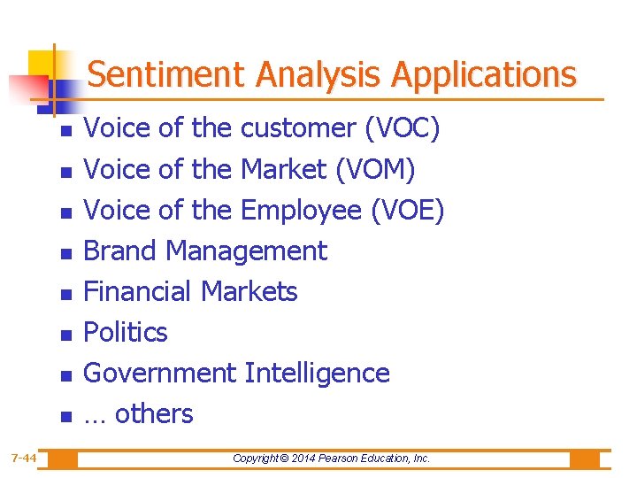 Sentiment Analysis Applications n n n n 7 -44 Voice of the customer (VOC)