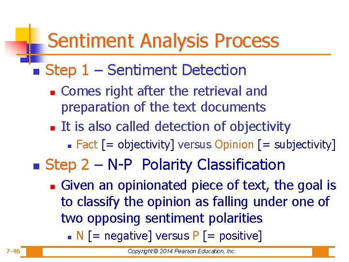 Sentiment Analysis Process n Step 1 – Sentiment Detection n n Comes right after