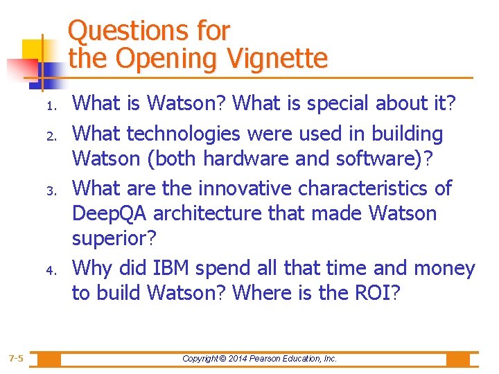 Questions for the Opening Vignette 1. 2. 3. 4. 7 -5 What is Watson?