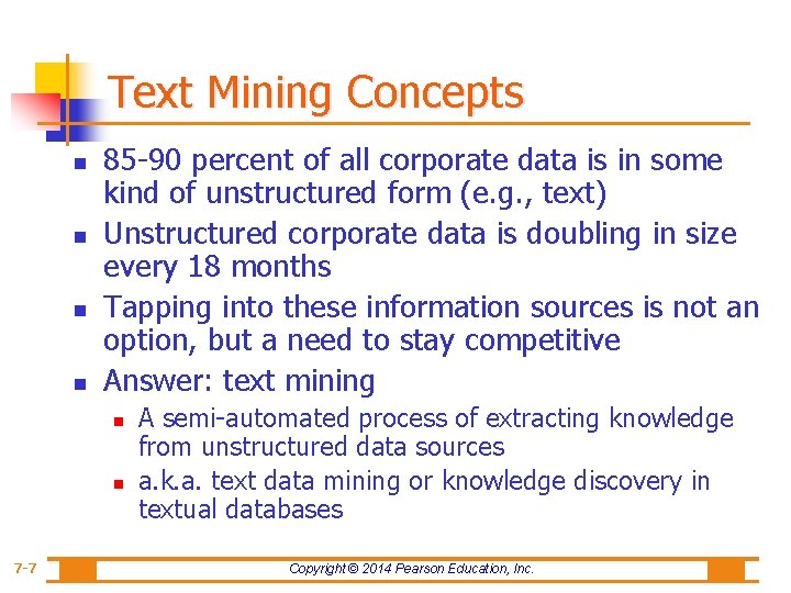 Text Mining Concepts n n 85 -90 percent of all corporate data is in