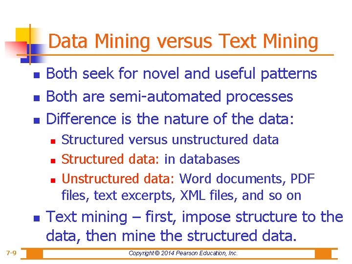 Data Mining versus Text Mining n n n Both seek for novel and useful