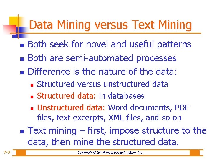 Data Mining versus Text Mining n n n Both seek for novel and useful