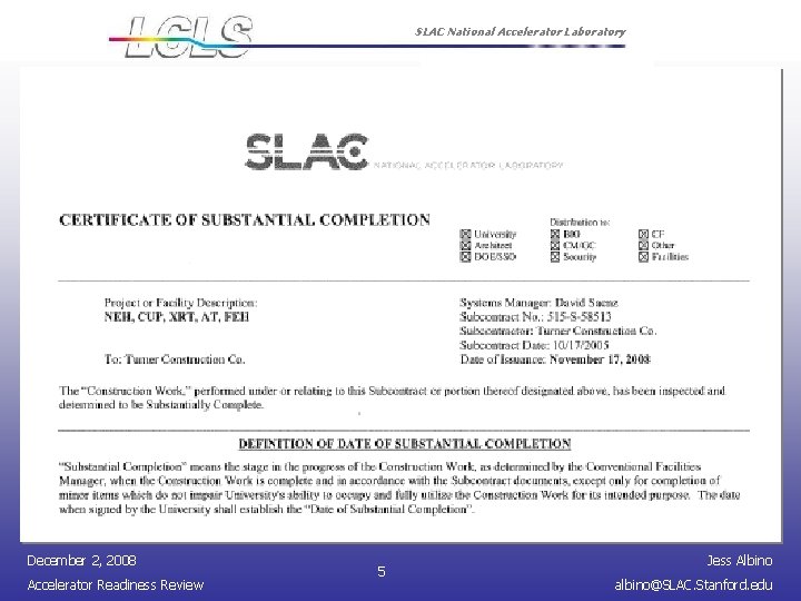 SLAC National Accelerator Laboratory December 2, 2008 Accelerator Readiness Review 5 Jess Albino albino@SLAC.