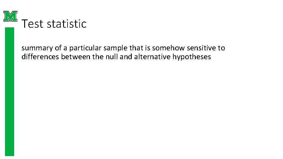 Test statistic summary of a particular sample that is somehow sensitive to differences between