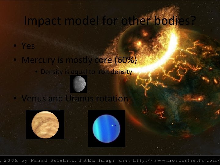 Impact model for other bodies? • Yes • Mercury is mostly core (60%) •