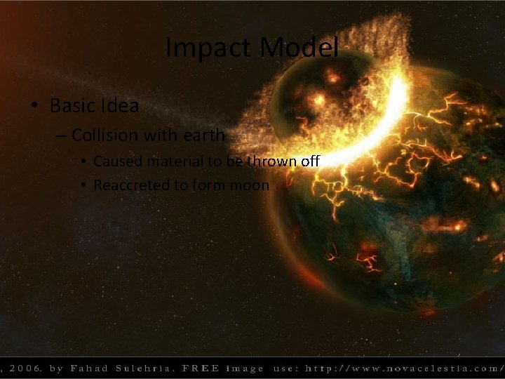Impact Model • Basic Idea – Collision with earth • Caused material to be