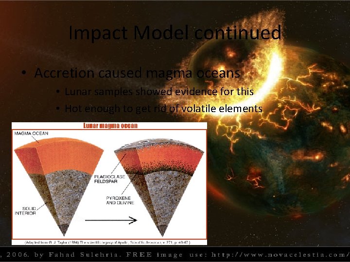 Impact Model continued • Accretion caused magma oceans • Lunar samples showed evidence for