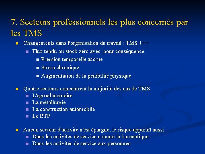 7. Secteurs professionnels les plus concernés par les TMS n Changements dans l'organisation du