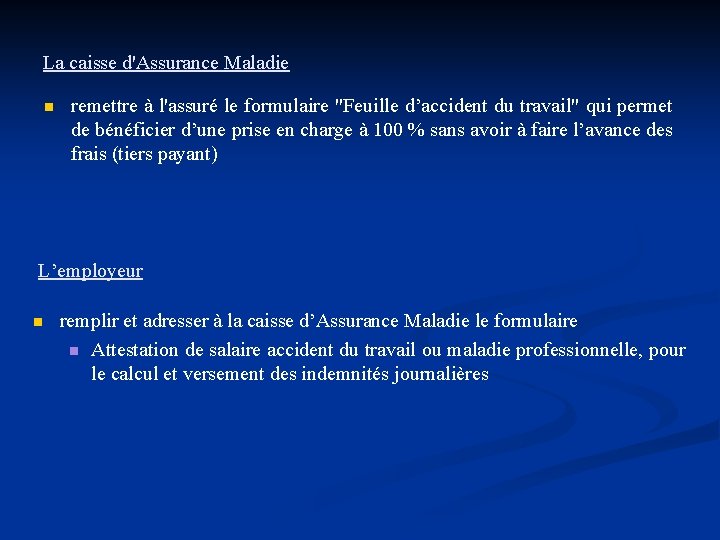 La caisse d'Assurance Maladie n remettre à l'assuré le formulaire "Feuille d’accident du travail"