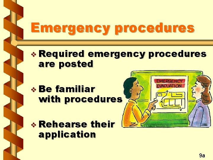 Emergency procedures v Required emergency procedures are posted v Be familiar with procedures v